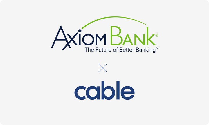 Axiom Bank, N.A. Chooses Cable to Boost Fintech Partnerships